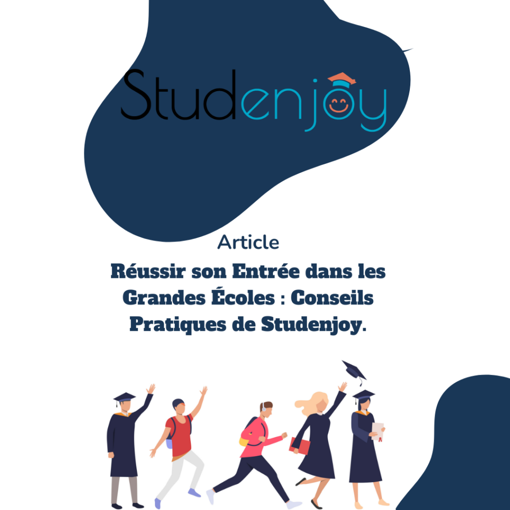 Réussir son Entrée dans les Grandes Écoles : Conseils Pratiques de Studenjoy