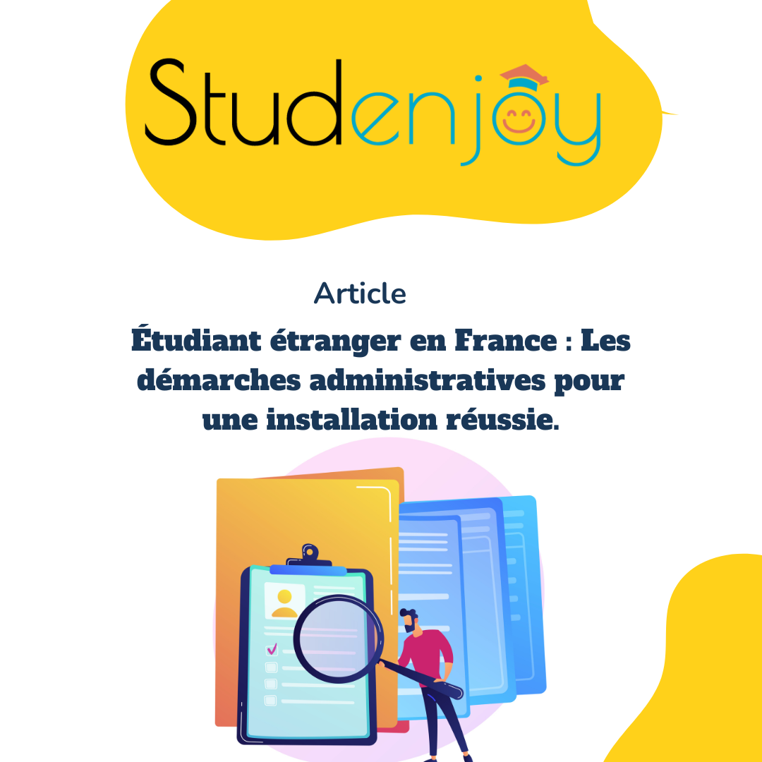 Étudiant étranger en France : Les démarches  administratives pour une installation réussie.