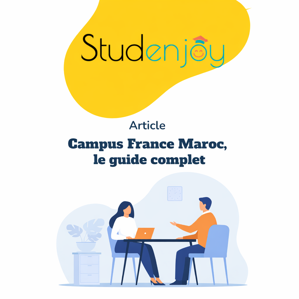 Campus France Maroc 2025 : Guide Complet Étape par Étape | Studenjoy